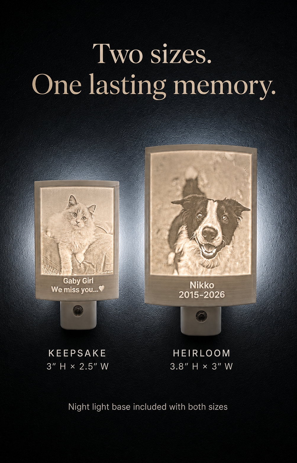 Keepsake and Heirloom night lights. Keepsake shade: 3 inches high by 2.5 wide. Heirloom: 3.8 inches high by 3 wide.